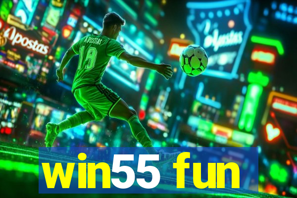 win55 fun