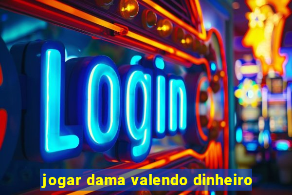 jogar dama valendo dinheiro