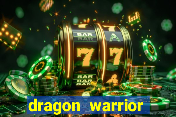 dragon warrior legend champion dinheiro infinito 2024