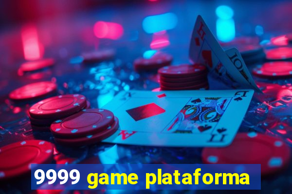 9999 game plataforma