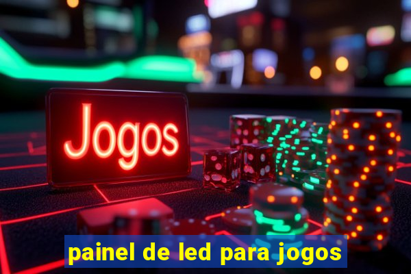 painel de led para jogos