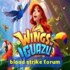 blood strike forum