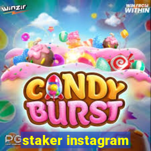 staker instagram