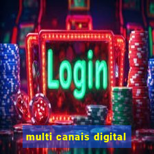 multi canais digital