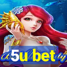 5u bet