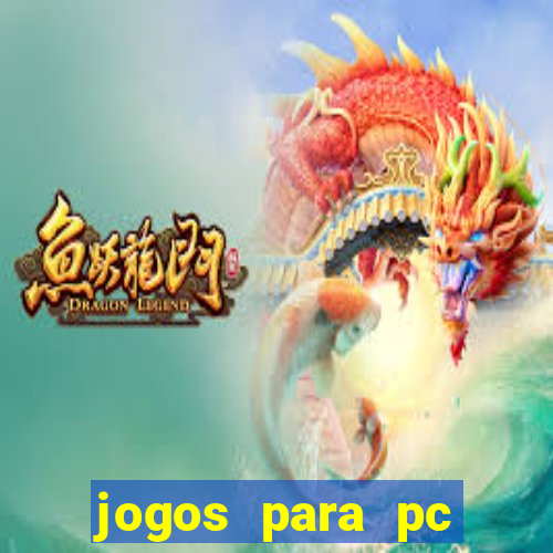 jogos para pc gratis windows 7