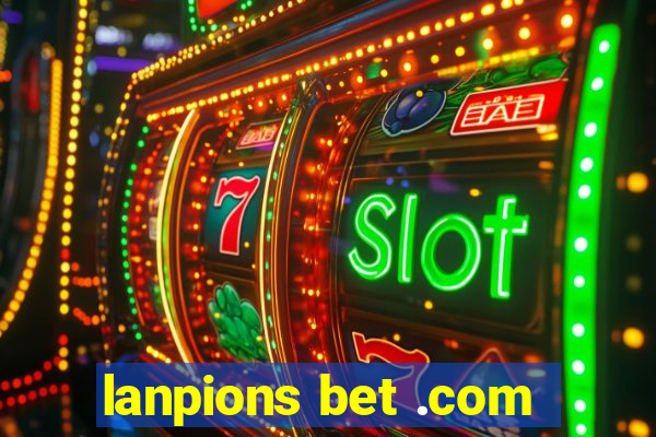 lanpions bet .com