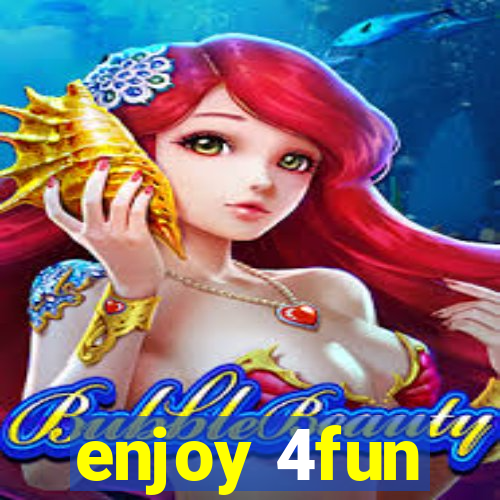 enjoy 4fun