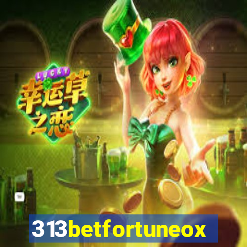 313betfortuneox