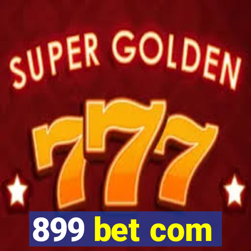 899 bet com