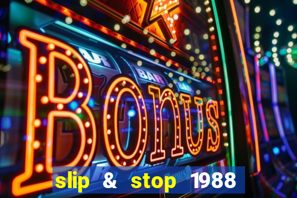 slip & stop 1988 bingo tarte!!!