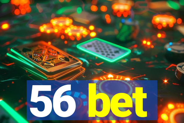 56 bet