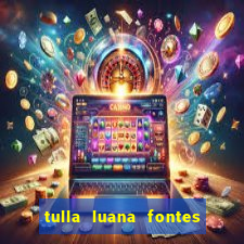 tulla luana fontes dos santos