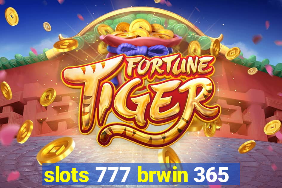 slots 777 brwin 365