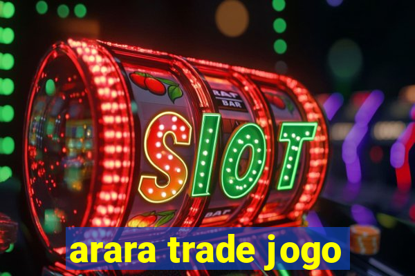 arara trade jogo