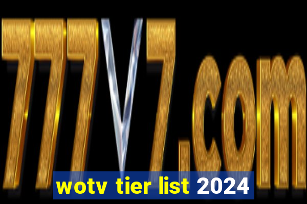 wotv tier list 2024