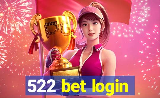 522 bet login