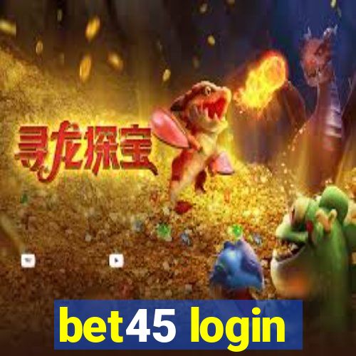 bet45 login