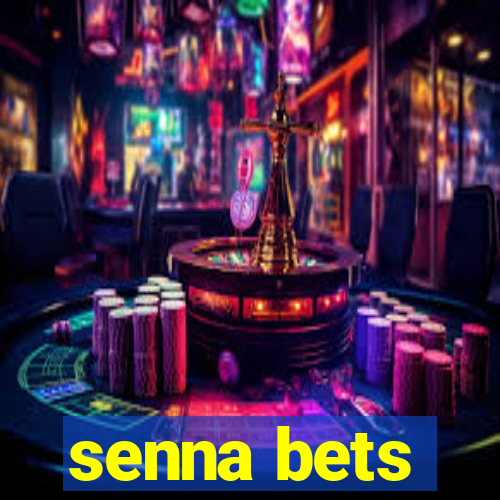 senna bets