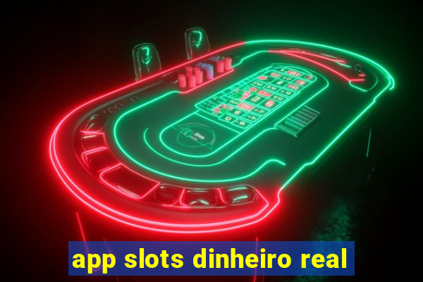 app slots dinheiro real