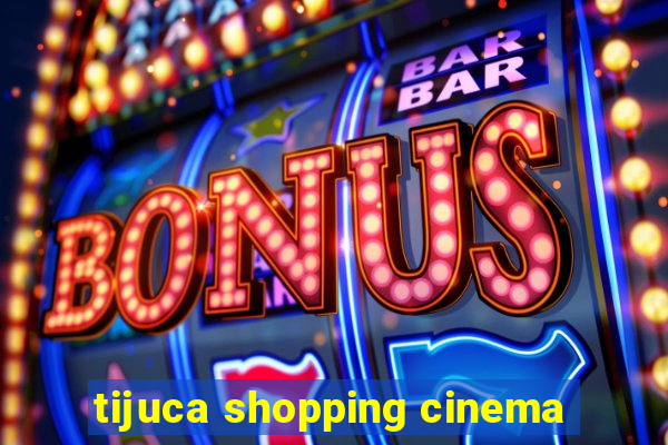 tijuca shopping cinema