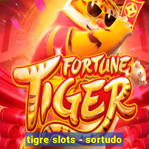 tigre slots - sortudo