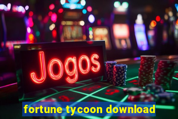 fortune tycoon download