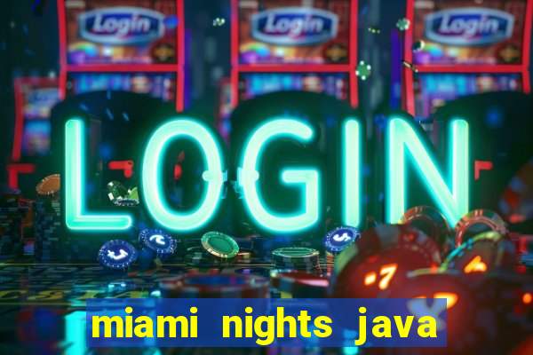 miami nights java pt-br 320x240