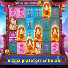 mzmz plataforma baixar