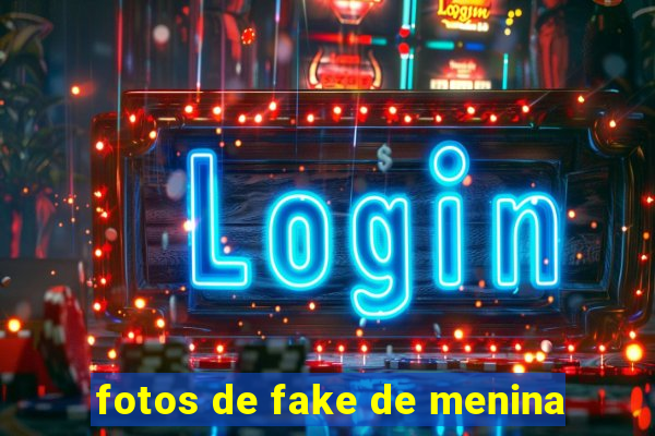 fotos de fake de menina