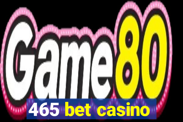 465 bet casino