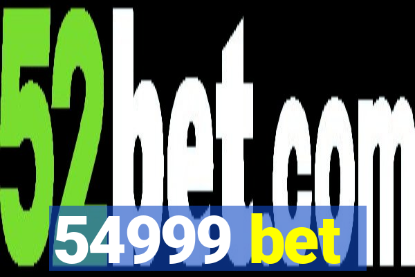 54999 bet