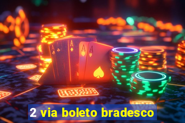 2 via boleto bradesco