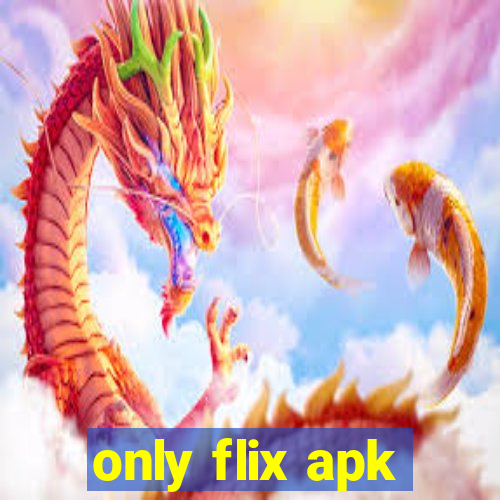 only flix apk