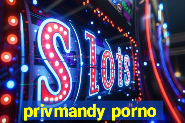 privmandy porno