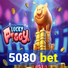 5080 bet