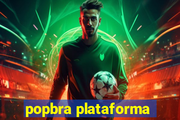 popbra plataforma