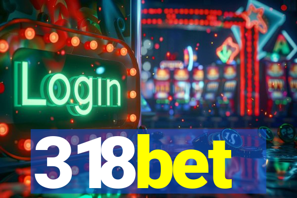 318bet