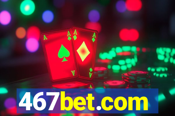 467bet.com