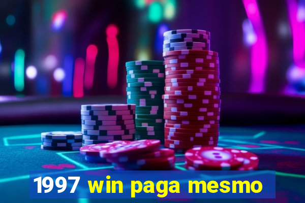 1997 win paga mesmo