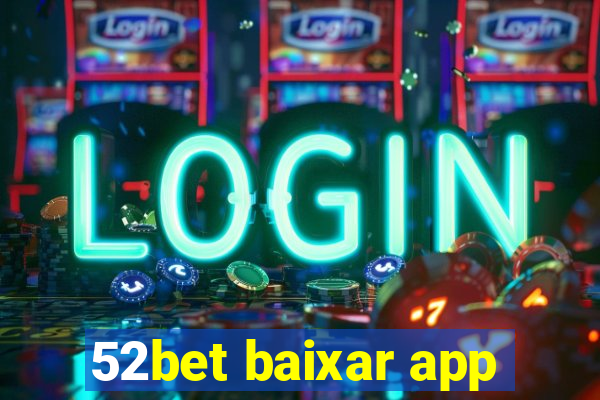 52bet baixar app