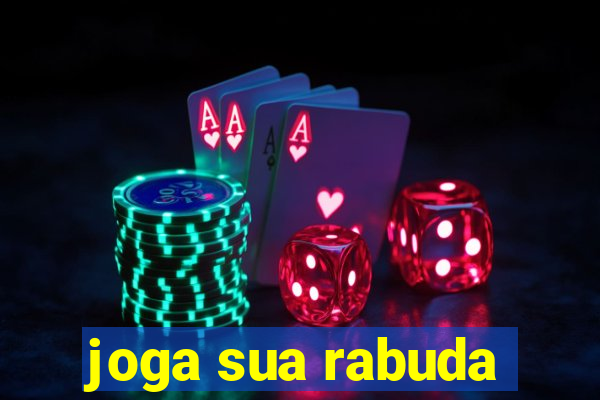 joga sua rabuda