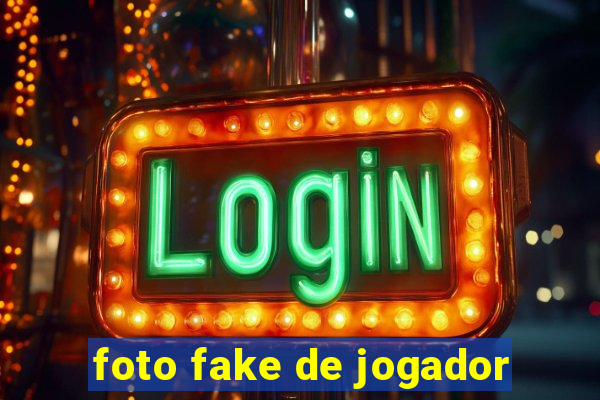 foto fake de jogador