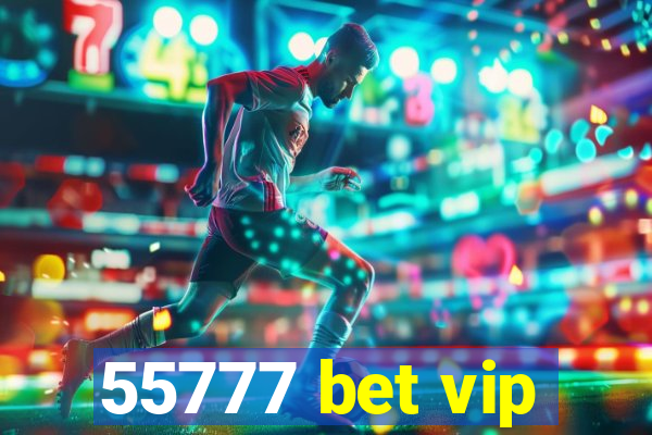 55777 bet vip