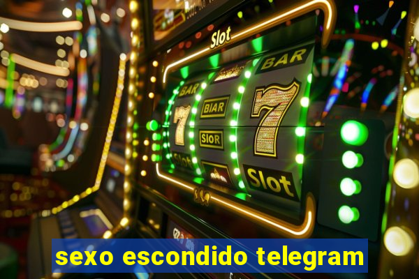 sexo escondido telegram