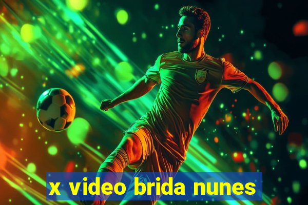 x video brida nunes