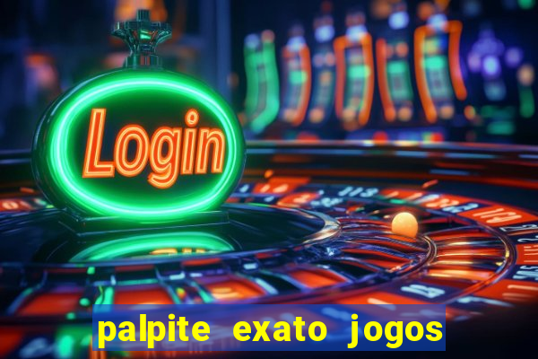 palpite exato jogos de hoje