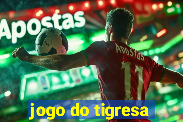 jogo do tigresa