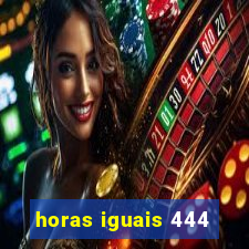 horas iguais 444