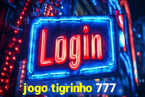 jogo tigrinho 777